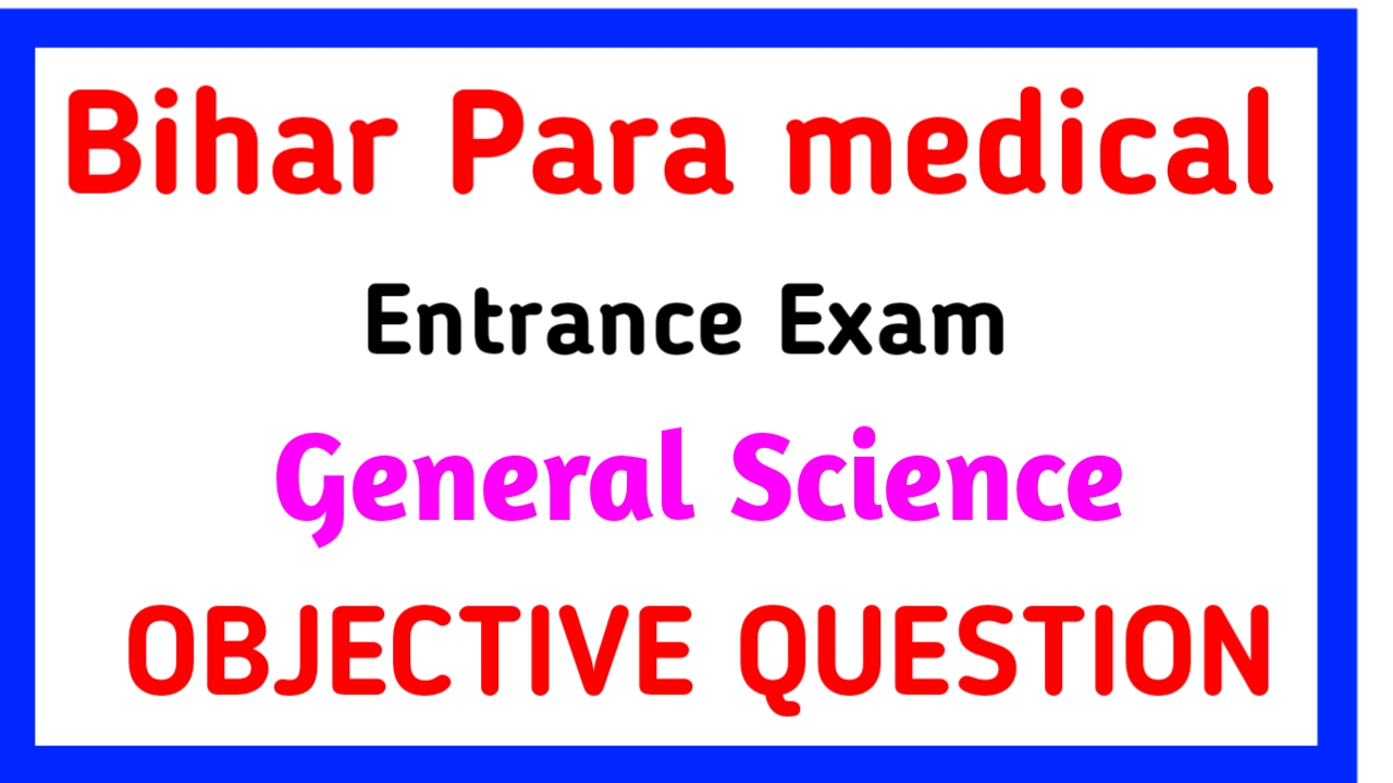 Bihar Para Medical Entrance Exam 2020 General Science Question Paper